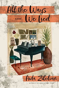 All the Ways We Lied by Aida Zilelian, 9781684429516