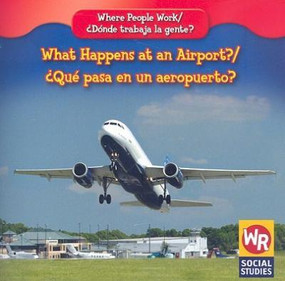 What Happens at an Airport? / ¿Qué pasa en un aeropuerto? - 9781433901447 by Amy Hutchings, 9781433901447