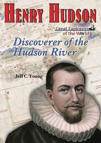 Henry Hudson (Discoverer of the Hudson River) by Jeff C. Young, 9781598451238