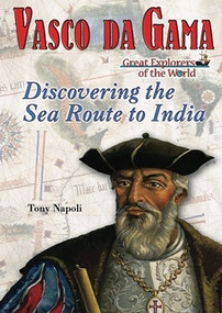 Vasco da Gama (Discovering the Sea Route to India) by Tony Napoli, 9781598451276