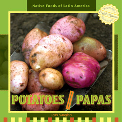 Potatoes / Papas (Bilingual Edition) by Inés Vaughn, 9781435827288