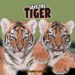 Save the Tiger - 9781435828131 by Sarah Eason, 9781435828131