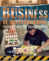 The Business of Skateboarding by Jeffrey Knutson, 9781435850514