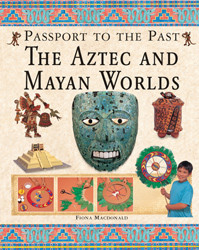 The Aztec and Mayan Worlds by Fiona Macdonald, 9781435851702