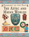 The Aztec and Mayan Worlds by Fiona Macdonald, 9781435851702