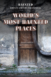 World's Most Haunted Places by Jeff Belanger, 9781435851788