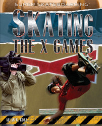 Skating the X Games - 9781435853928 by Allan B. Cobb, 9781435853928
