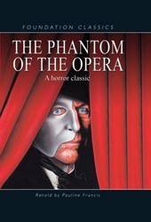 The Phantom of the Opera - 9781607540137 by Pauline Francis, Gaston Leroux, Steve Caldwell, 9781607540137