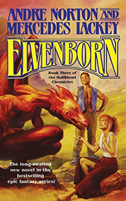 Elvenborn (Book 3 of the Halfblood Chronicles) by Andre Norton, Mercedes Lackey, 9781250189387
