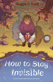 How to Stay Invisible by Maggie C. Rudd, 9780374390334