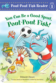 You Can Be a Good Sport, Pout-Pout Fish! - 9780374391058 by Deborah Diesen, Dan Hanna, 9780374391058