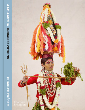 AAM AASTHA (Indian Devotions) by Charles Fréger, 9780500024980