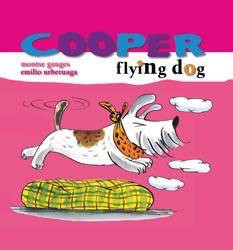 Cooper, Flying Dog by Montse Ganges, Emilio Urberuaga, 9781607542391