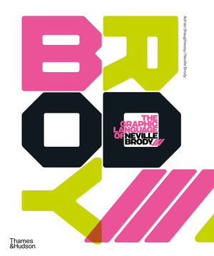The Graphic Language of Neville Brody 3 by Adrian Shaughnessy, Neville Brody, 9780500295267