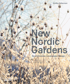 New Nordic Gardens (Scandinavian Landscape Design) - 9780500296141 by Annika Zetterman, 9780500296141