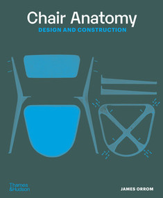Chair Anatomy (Design and Construction) - 9780500297025 by James Orrom, 9780500297025