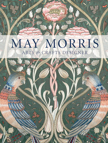 May Morris (Arts & Crafts Designer) - 9780500480816 by Anna Mason, Jan Marsh, Jenny Lister, Rowan Bain, Hanne Faurby, 9780500480816