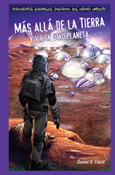 Más allá de la Tierra: Vivir en otro planeta (After Earth: Living on a Different Planet) (Spanish Edition) by Daniel R. Faust, 9781435884717