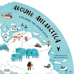 Around Antarctica (Exploring the Frozen South) by Tania Medvedeva, Maria Vyshinskaya, 9780500653135