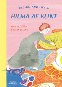 The Art and Life of Hilma af Klint by Ylva Hillström, Karin Eklund, 9780500653173