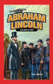 Abraham Lincoln y la Guerra Civil (Abraham Lincoln and the Civil War) (Spanish Edition) by Dan Abnett, 9781435885615