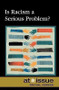 Is Racism a Serious Problem? by Aarti D. Stephens, 9780737744163