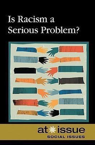 Is Racism a Serious Problem? by Aarti D. Stephens, 9780737744163