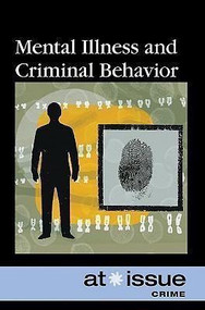 Mental Illness and Criminal Behavior - 9780737744354 by Shannon Fiack, 9780737744354