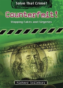 Counterfeit! (Stopping Fakes and Forgeries) by Richard Spilsbury, 9780766033788
