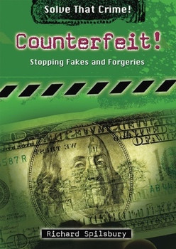 Counterfeit! (Stopping Fakes and Forgeries) by Richard Spilsbury, 9780766033788