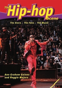 The Hip-Hop Scene (The Stars, the Fans, the Music) by Ann Graham Gaines, Reggie Majors, 9780766033962