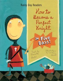 How to Become a Perfect Knight in Five Days - 9781607543732 by Pierrette Dube, Caroline Hamel, 9781607543732