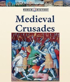 The Medieval Crusades by Stephen Currie, 9781420500622
