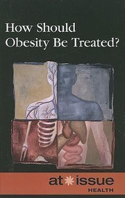 How Should Obesity Be Treated? by Stefan Kiesbye, 9780737744224