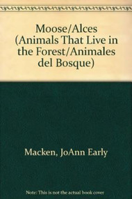 Moose / Alces (Bilingual Edition) by JoAnn Early Macken, 9781433924873