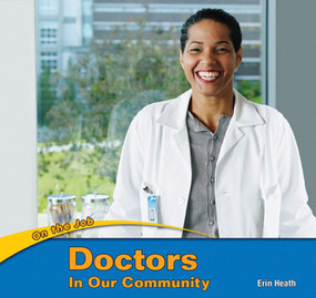 Doctors in Our Community - 9781435824546 by Erin Heath, 9781435824546