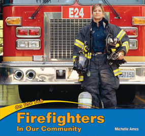 Firefighters in Our Community - 9781435824553 by Michelle Ames
