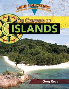 The Creation of Islands by Greg Roza, 9781435852990