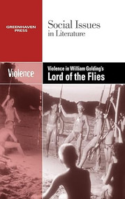 Violence in William Golding's Lord of the Flies by Dedria Bryfonski, 9780737746181