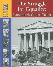 The Struggle for Equality (Landmark Court Cases) by Stephen Currie, 9781420501223