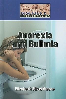 Anorexia and Bulimia by Elizabeth Silverthorne, 9781420501414