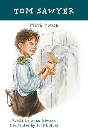 Tom Sawyer - 9781607546610 by Mark Twain, Anna Kirwan, Judith Hunt, 9781607546610