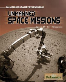 Unmanned Space Missions by Erik Gregersen Associate Editor, Astronomy and Space Exploration, 9781615300181