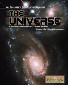 The Universe (A Historical Survey of Beliefs, Theories, and Laws) by Erik Gregersen Associate Editor, Astronomy and Space Exploration, 9781615300266