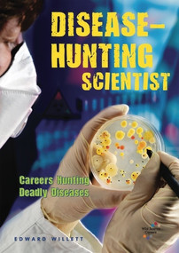 Disease-Hunting Scientist (Careers Hunting Deadly Diseases) by Edward Willett, 9780766030527