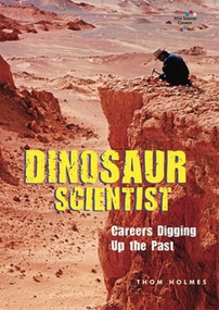 Dinosaur Scientist (Careers Digging Up the Past) by Thom Holmes, 9780766030534