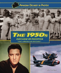 The 1950s Decade in Photos ("The American Decade") by Jim Corrigan, 9780766031340
