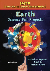 Earth Science Fair Projects, Using the Scientific Method by Yael Calhoun, 9780766034259