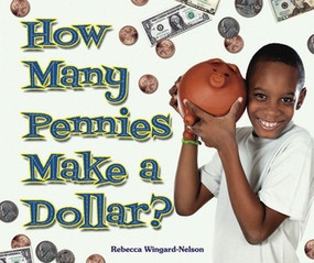 How Many Pennies Make a Dollar? - 9780766036567 by Rebecca Wingard-Nelson, 9780766036567