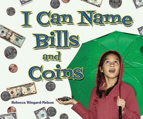 I Can Name Bills and Coins - 9780766036604 by Rebecca Wingard-Nelson, 9780766036604